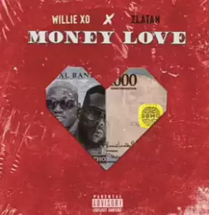 Willie XO - Money Love ft. Zlatan